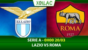 Soi kèo Lazio vs Roma, 0h00 ngày 20/03/2023
