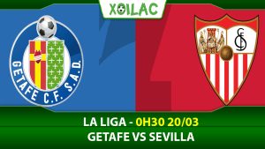 Soi kèo Getafe vs Sevilla, 0h30 ngày 20/03/2023